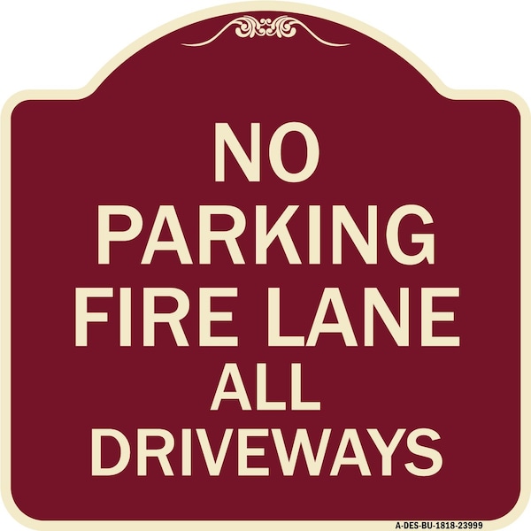 Signmission Fire Lane All Driveways Heavy-Gauge Aluminum Architectural Sign, 18" x 18", BU-1818-23999 A-DES-BU-1818-23999 - main